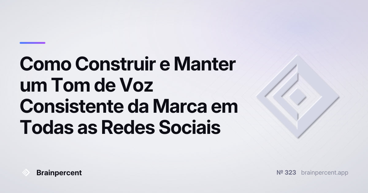 Featured image for: Como Construir e Manter um Tom de Voz Consistente da Marca em Todas as Redes Sociais