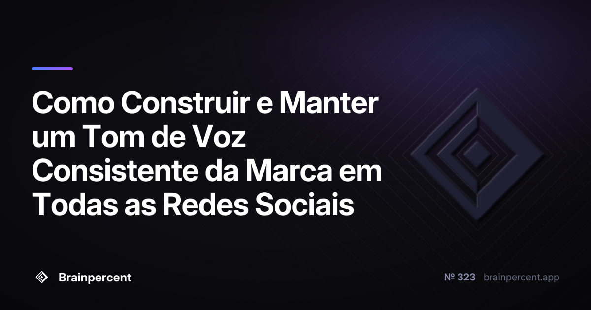 Featured image for: Como Construir e Manter um Tom de Voz Consistente da Marca em Todas as Redes Sociais