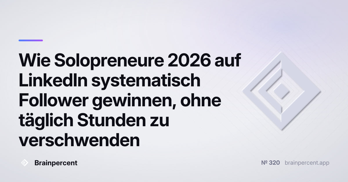 Featured image for: Wie Solopreneure 2026 auf LinkedIn systematisch Follower gewinnen, ohne täglich Stunden zu verschwenden