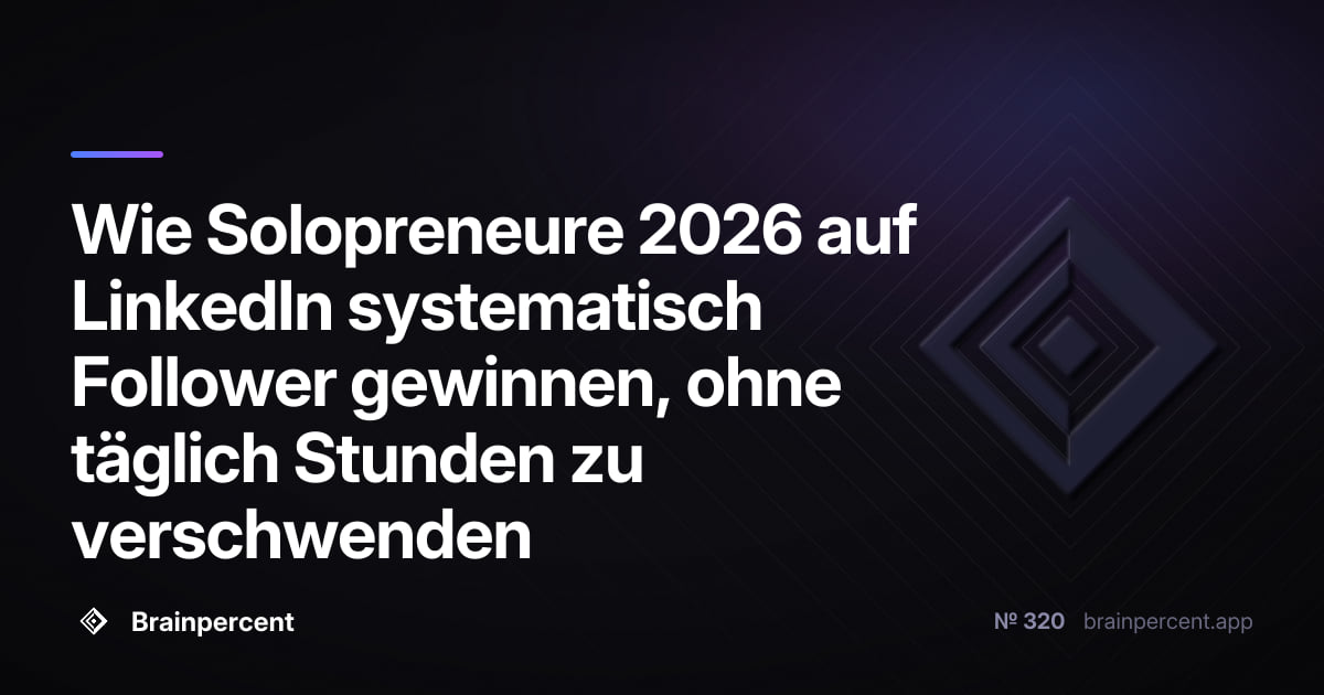 Featured image for: Wie Solopreneure 2026 auf LinkedIn systematisch Follower gewinnen, ohne täglich Stunden zu verschwenden