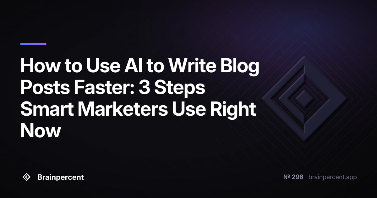 How to Use AI to Write Blog Posts Faster: 3 Steps Smart Marketers Use Right Now