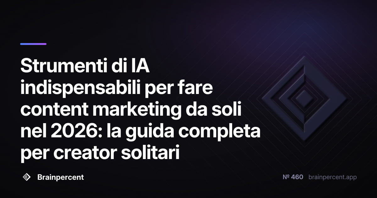 Strumenti di IA indispensabili per fare content marketing da soli nel 2026: la guida completa per creator solitari
