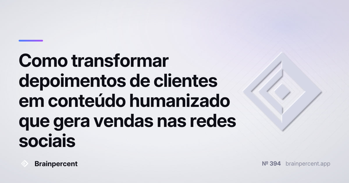 Featured image for: Como transformar depoimentos de clientes em conteúdo humanizado que gera vendas nas redes sociais