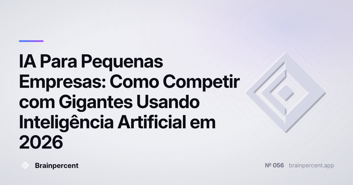 Featured image for: IA Para Pequenas Empresas: Como Competir com Gigantes Usando Inteligência Artificial em 2026