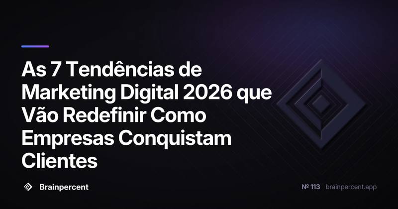 As 7 Tendências de Marketing Digital 2026 que Vão Redefinir Como Empresas Conquistam Clientes