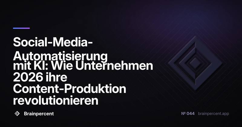 Social-Media-Automatisierung mit KI: Wie Unternehmen 2026 ihre Content-Produktion revolutionieren