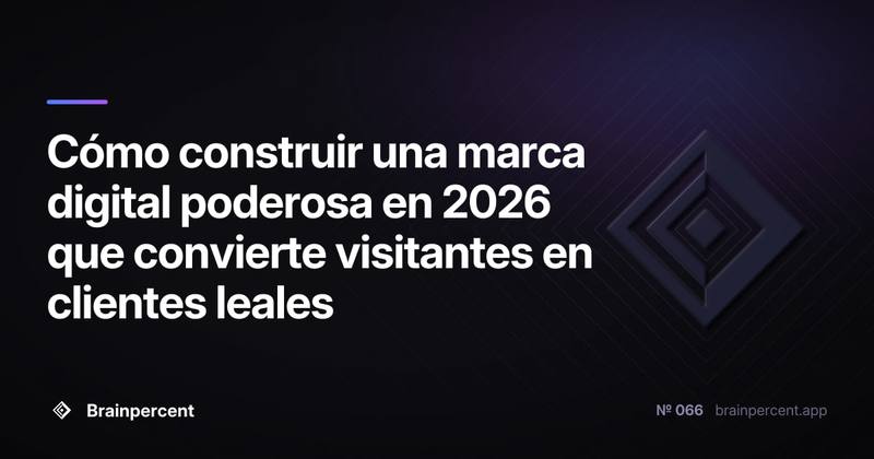 Cómo construir una marca digital poderosa en 2026 que convierte visitantes en clientes leales