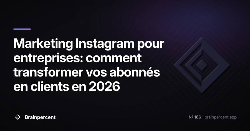 Marketing Instagram pour entreprises: comment transformer vos abonnés en clients en 2026