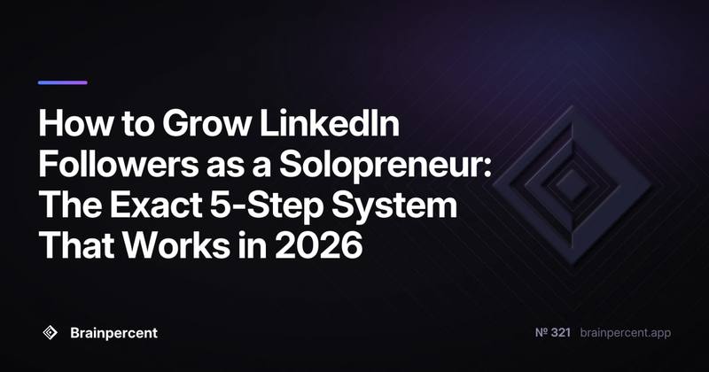 How to Grow LinkedIn Followers as a Solopreneur: The Exact 5-Step System That Works in 2026