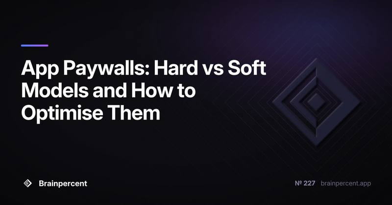 App Paywalls: Hard vs Soft Models and How to Optimise Them