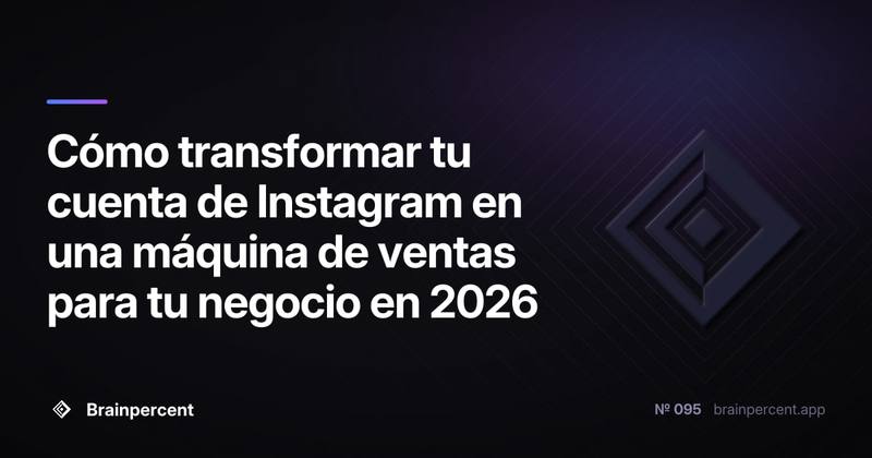 Cómo transformar tu cuenta de Instagram en una máquina de ventas para tu negocio en 2026