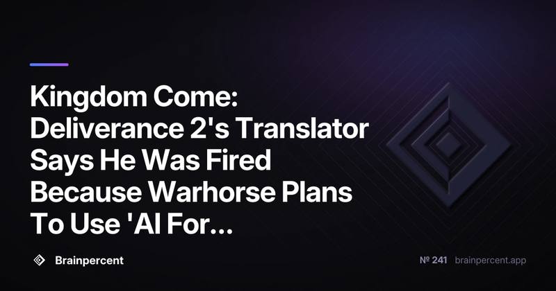 Kingdom Come: Deliverance 2's Translator Says He Was Fired Because Warhorse Plans To Use 'AI For All Translations Going Forward'