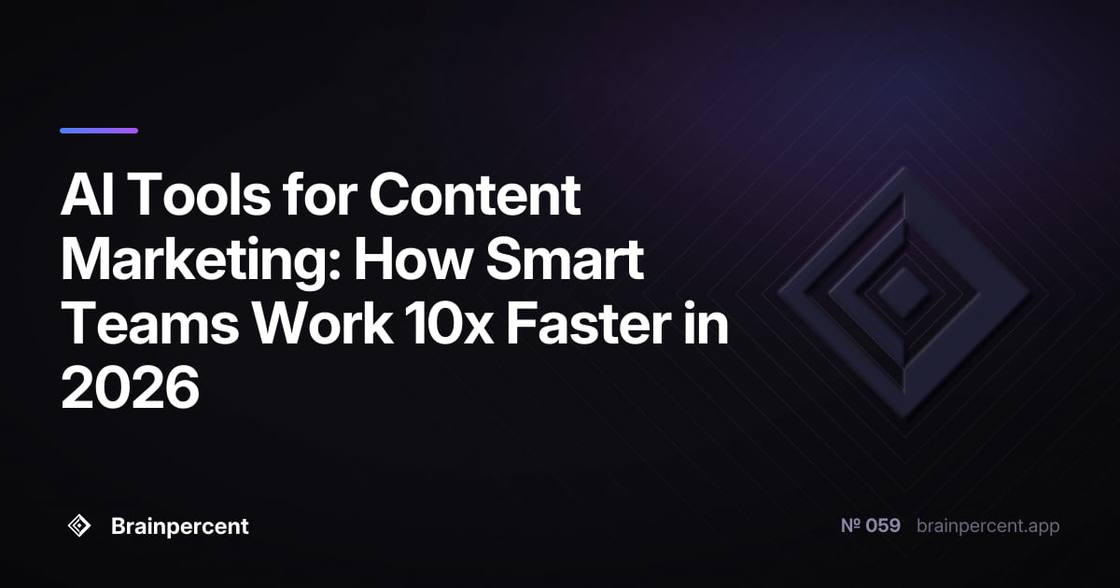 AI Tools for Content Marketing: How Smart Teams Work 10x Faster in 2026