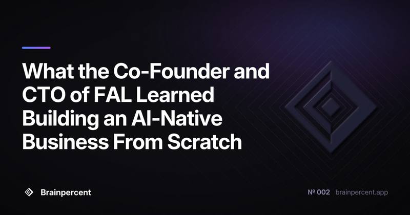 What the Co-Founder and CTO of FAL Learned Building an AI-Native Business From Scratch