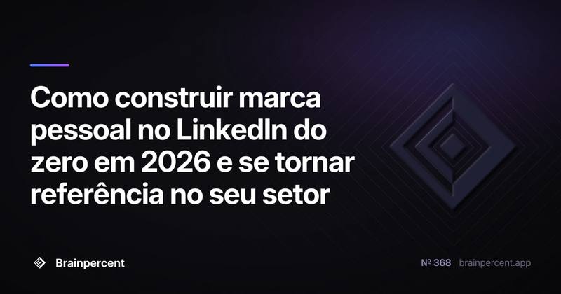 Como construir marca pessoal no LinkedIn do zero em 2026 e se tornar referência no seu setor