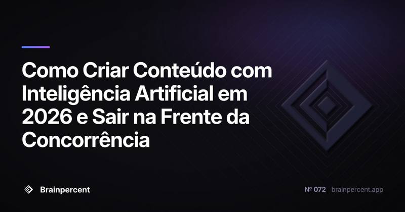 Como Criar Conteúdo com Inteligência Artificial em 2026 e Sair na Frente da Concorrência
