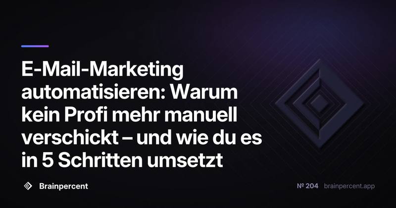 E-Mail-Marketing automatisieren: Warum kein Profi mehr manuell verschickt – und wie du es in 5 Schritten umsetzt