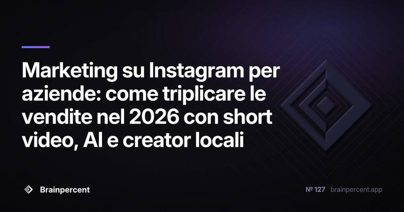Marketing su Instagram per aziende: come triplicare le vendite nel 2026 con short video, AI e creator locali