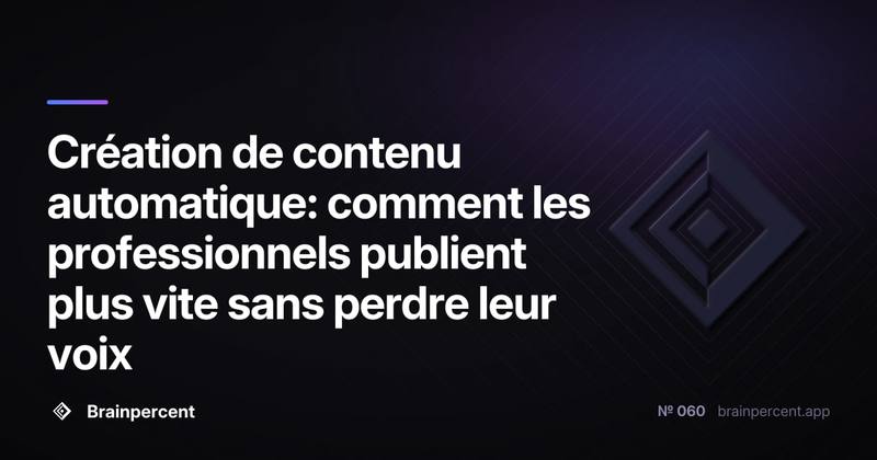 Création de contenu automatique: comment les professionnels publient plus vite sans perdre leur voix
