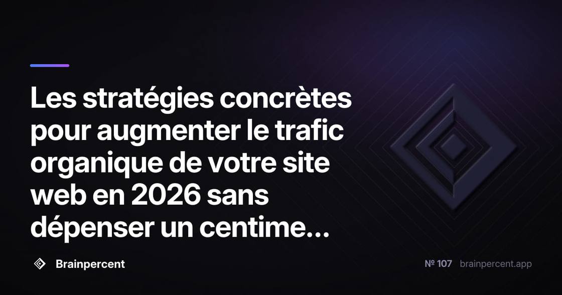 Les stratégies concrètes pour augmenter le trafic organique de votre site web en 2026 sans dépenser un centime en publicité