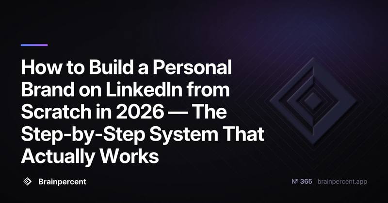 How to Build a Personal Brand on LinkedIn from Scratch in 2026 — The Step-by-Step System That Actually Works