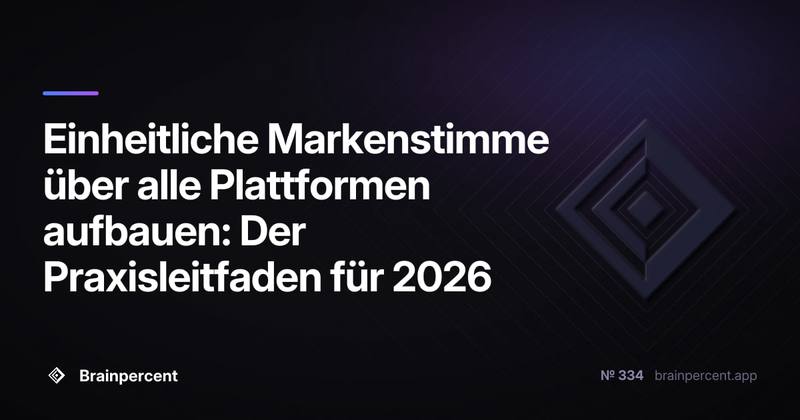 Einheitliche Markenstimme über alle Plattformen aufbauen: Der Praxisleitfaden für 2026