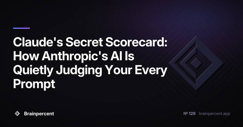 Claude's Secret Scorecard: How Anthropic's AI Is Quietly Judging Your Every Prompt