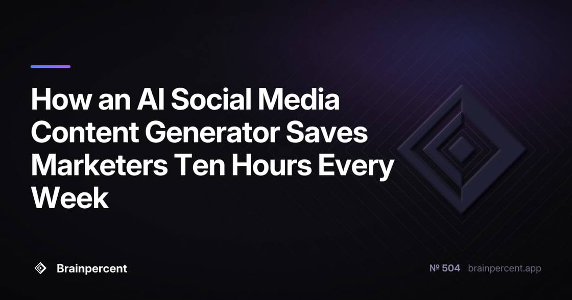 How an AI Social Media Content Generator Saves Marketers Ten Hours Every Week