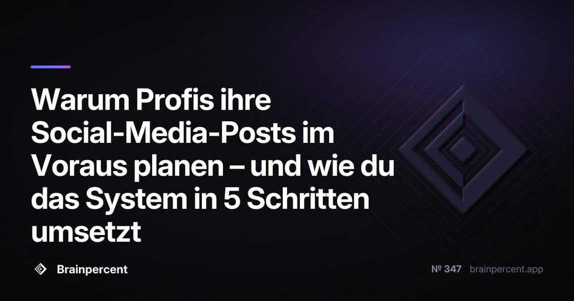 Warum Profis ihre Social-Media-Posts im Voraus planen – und wie du das System in 5 Schritten umsetzt