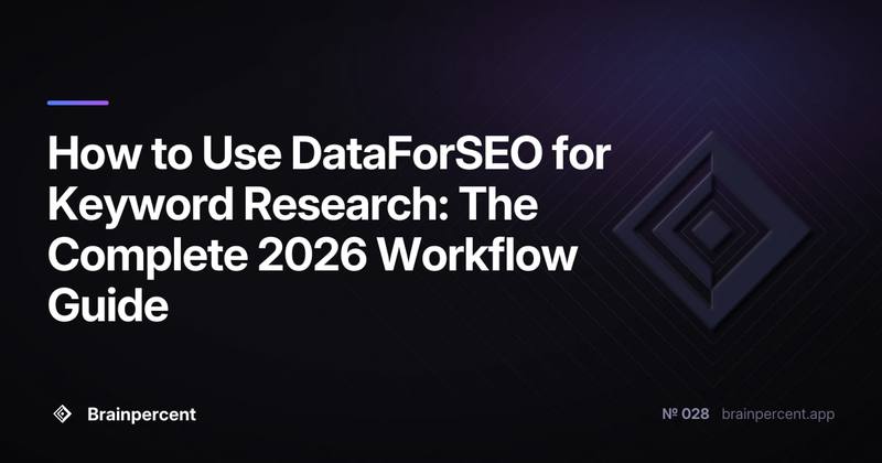 How to Use DataForSEO for Keyword Research: The Complete 2026 Workflow Guide