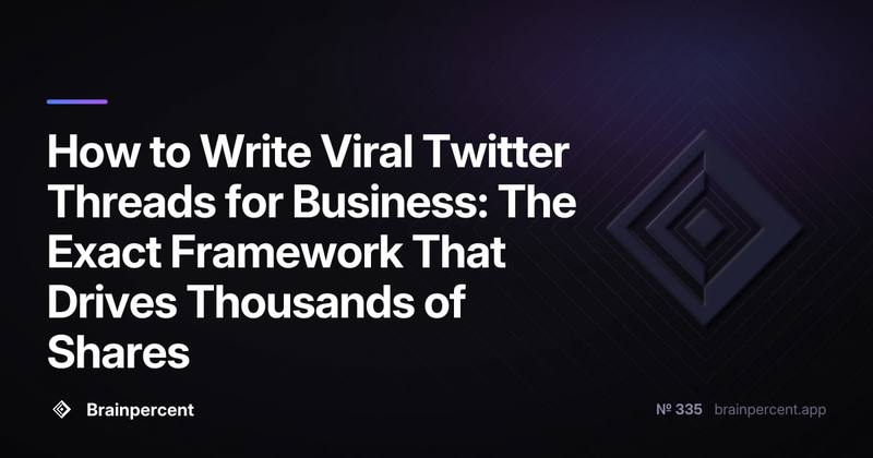 How to Write Viral Twitter Threads for Business: The Exact Framework That Drives Thousands of Shares