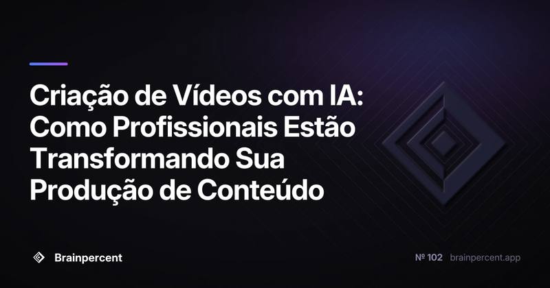 Criação de Vídeos com IA: Como Profissionais Estão Transformando Sua Produção de Conteúdo
