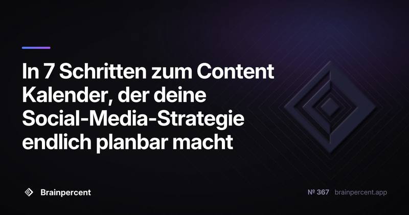 In 7 Schritten zum Content Kalender, der deine Social-Media-Strategie endlich planbar macht