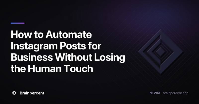 How to Automate Instagram Posts for Business Without Losing the Human Touch