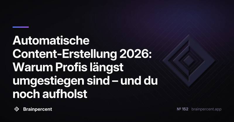 Automatische Content-Erstellung 2026: Warum Profis längst umgestiegen sind – und du noch aufholst