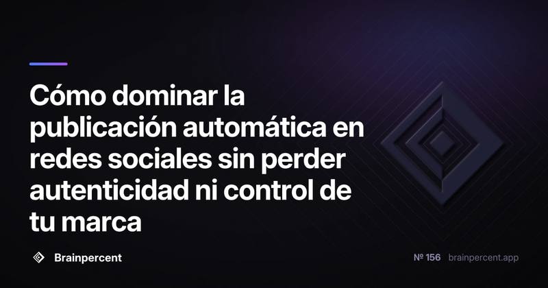 Cómo dominar la publicación automática en redes sociales sin perder autenticidad ni control de tu marca