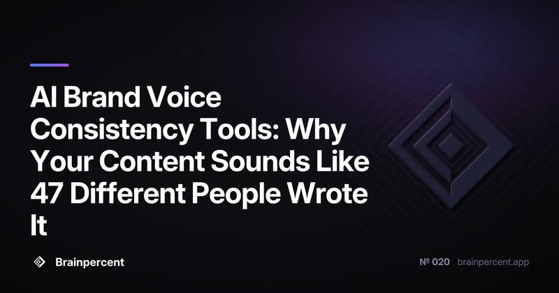 AI Brand Voice Consistency Tools: Why Your Content Sounds Like 47 Different People Wrote It