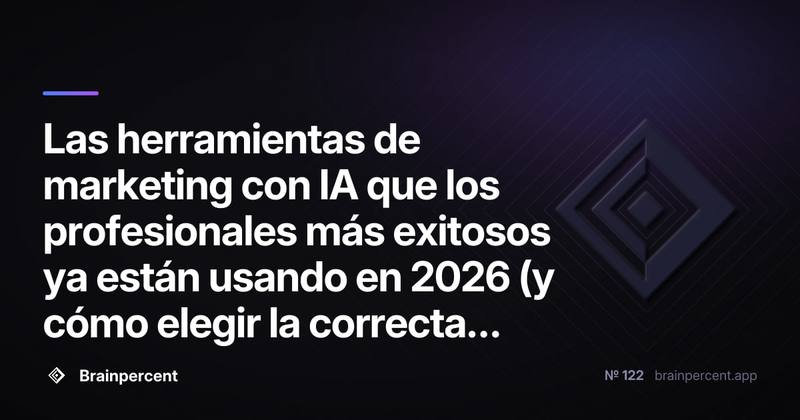 Las herramientas de marketing con IA que los profesionales más exitosos ya están usando en 2026 (y cómo elegir la correcta sin perder tiempo ni dinero)