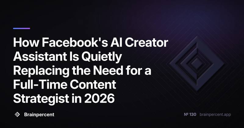How Facebook's AI Creator Assistant Is Quietly Replacing the Need for a Full-Time Content Strategist in 2026