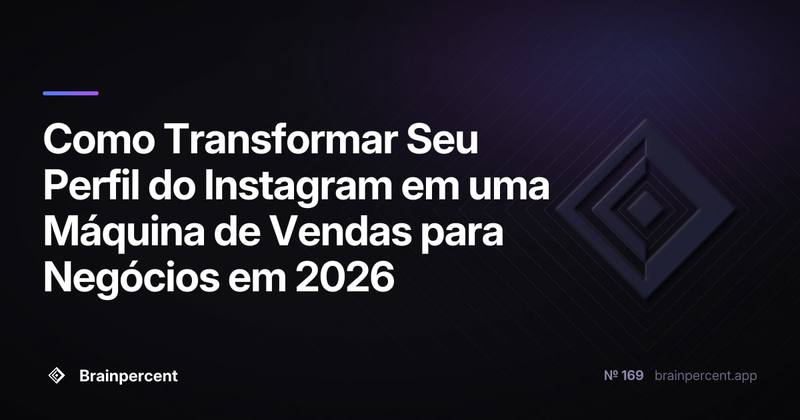 Como Transformar Seu Perfil do Instagram em uma Máquina de Vendas para Negócios em 2026