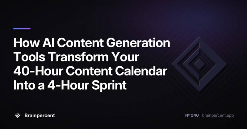 How AI Content Generation Tools Transform Your 40-Hour Content Calendar Into a 4-Hour Sprint