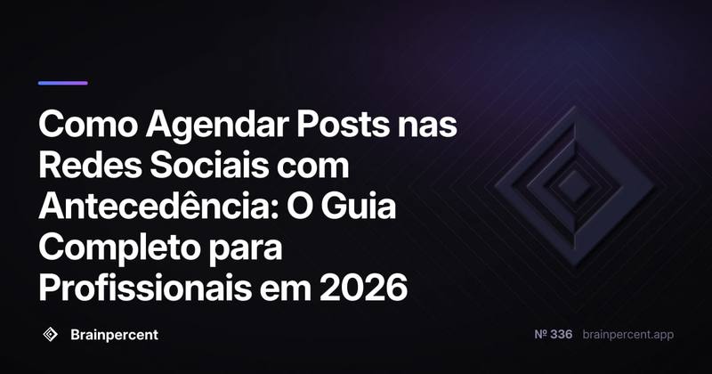 Como Agendar Posts nas Redes Sociais com Antecedência: O Guia Completo para Profissionais em 2026