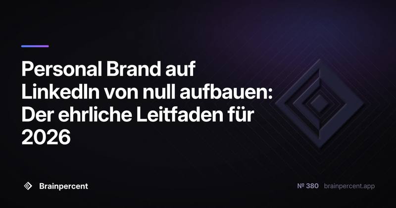 Personal Brand auf LinkedIn von null aufbauen: Der ehrliche Leitfaden für 2026