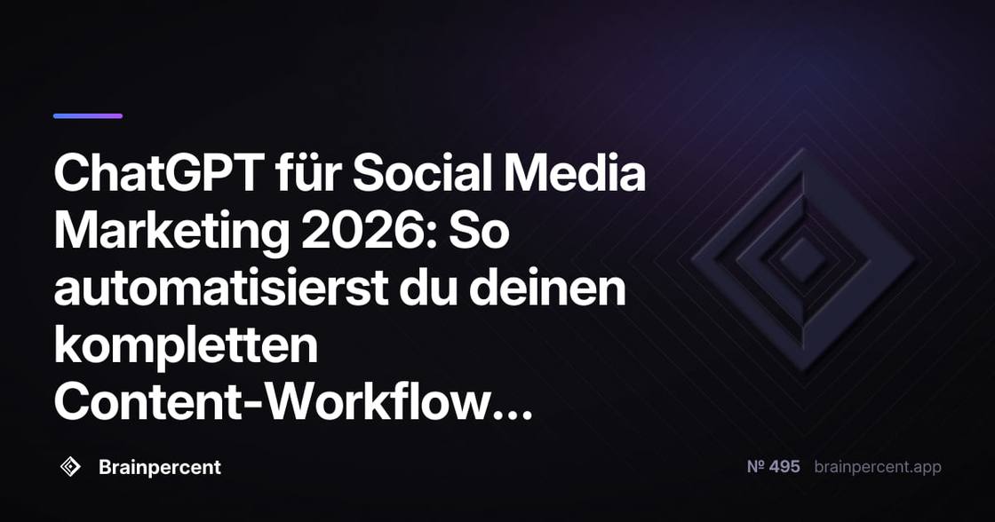 ChatGPT für Social Media Marketing 2026: So automatisierst du deinen kompletten Content-Workflow Schritt für Schritt