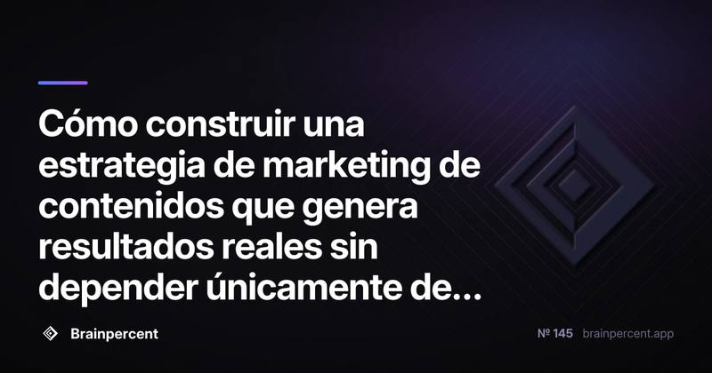 Cómo construir una estrategia de marketing de contenidos que genera resultados reales sin depender únicamente de la inteligencia artificial